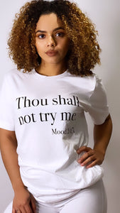 Thou Shall Not Try Me T-Shirt -White